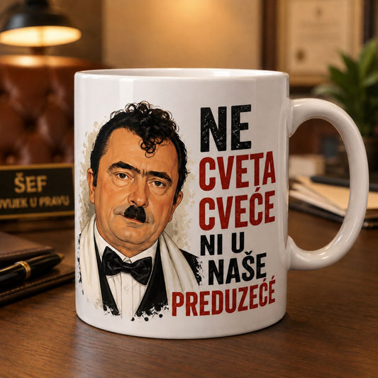 Šolja "Ne cveta cveće ni u naše preduzeće"
